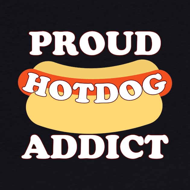 Proud Hotdog Addict by robin